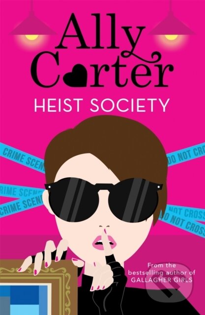 Kniha: Heist Society: Heist Society (Ally Carter). Orchard, 2018