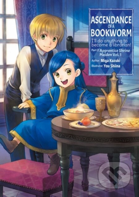Kniha: Ascendance of a Bookworm: Part 2 Volume 1 (Miya Et Al Kazuki). J-Novel Club, 2020