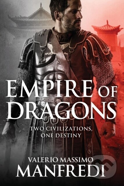 Kniha: Empire of Dragons (Valerio Massimo Manfredi). MacMillan, 2018