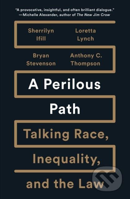 Kniha: A Perilous Path (Anthony C. Thompson, Sherrilyn Ifill, Loretta Lynch a Bryan Stevenson). The New Press, 2018