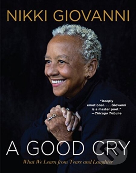 Kniha: A Good Cry (Nikki Giovanni). , 2018
