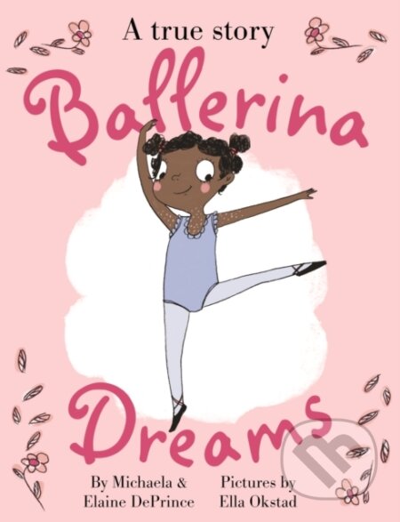 Kniha: Ballerina Dreams (Michaela Deprince). Faber and Faber, 2017