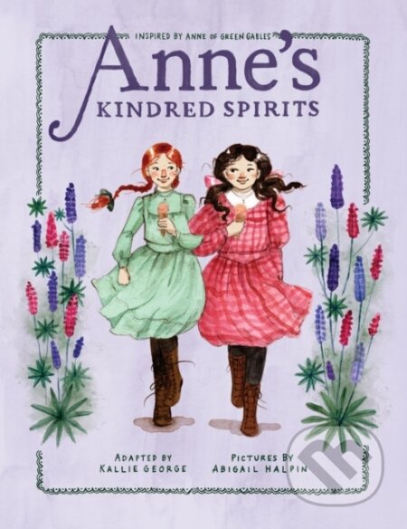 Kniha: Anne's Kindred Spirits (Abigail Halpin a Kallie George). Prentice Hall, 2020