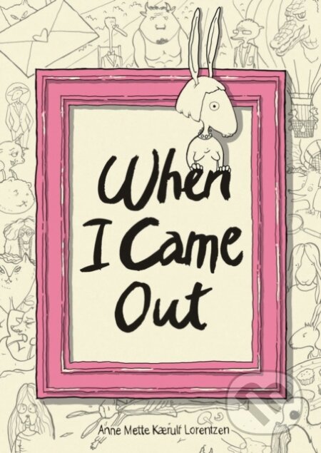 Kniha: When I Came Out (A Kaerulf Lorentzen). SelfMadeHero, 2020