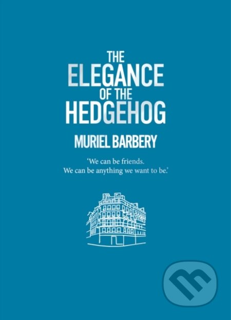 Kniha: Elegance of the Hedgehog (Muriel Barbery). Gallic Books, 2020