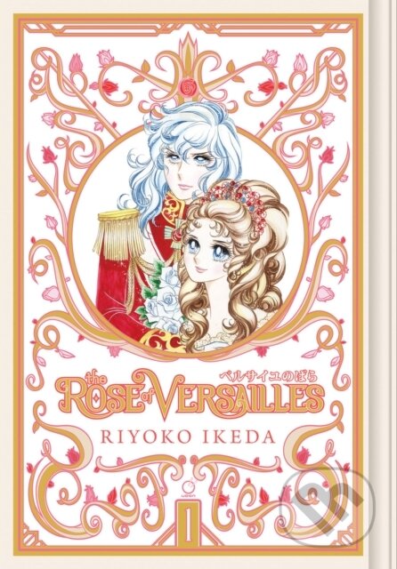 Kniha: The Rose of Versailles Volume 1 (Riyoko Ikeda). , 2020
