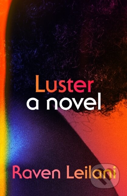 Kniha: Luster (Raven Leilani). Farrar, Straus and Giroux, 2020