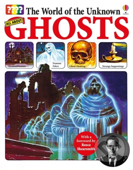 Kniha: The World of the Unknown: Ghosts (Christopher Maynard). Usborne, 2019