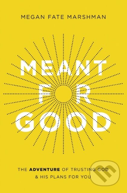 Kniha: Meant for Good (Marshman Megan Fate). Zondervan, 2020