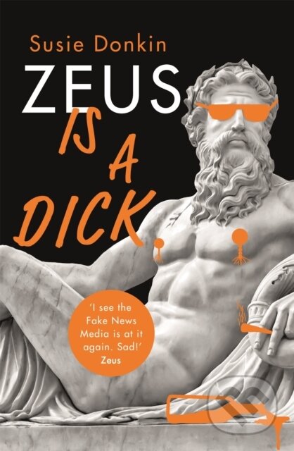 Zeus Is A Dick - Susie Donkin - kniha z kategorie Mýty, pověsti a legendy