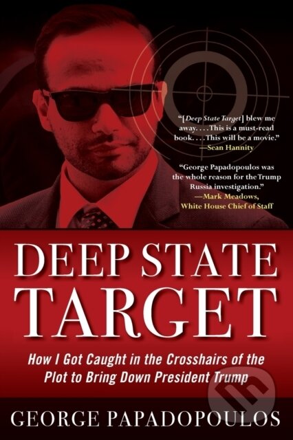 Kniha: Deep State Target (George Papadopoulos). Diversion, 2020