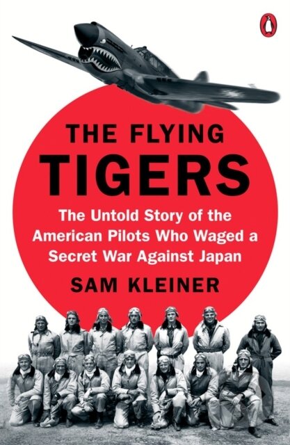 The Flying Tigers (The Untold Story of the American Pilots Who Waged A Secret War Against Japan) - kniha z kategorie Historie