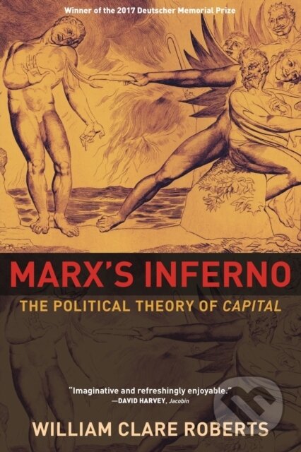 Kniha: Marx's Inferno (William Clare Roberts). Princeton University Press, 2018