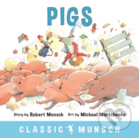 Kniha: Pigs (Robert Munsch). Annick, 2018