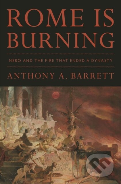 Rome Is Burning (Nero and the Fire That Ended a Dynasty)