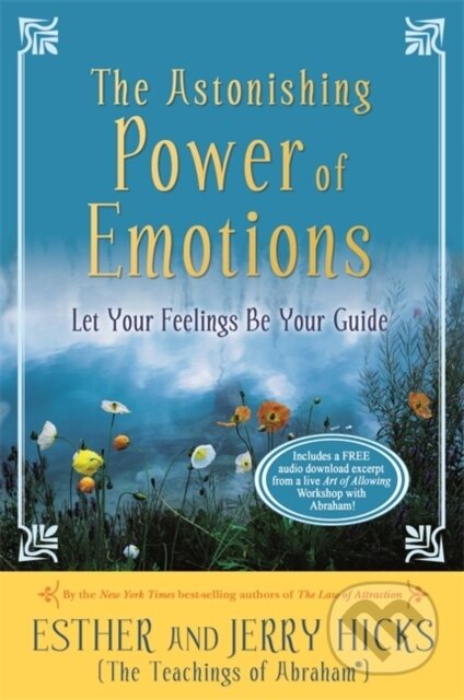 Kniha: The Astonishing Power of Emotions (Esther Hicks a Jerry Hicks). Hay House, 2020