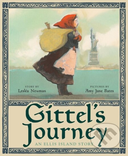 Kniha: Gittel's Journey: An Ellis Island Story (Amy June Bates a Leslea Newman). Abrams Books for young Readers, 2019