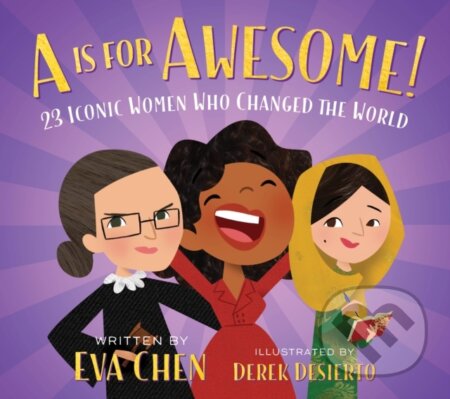 A is for Awesome! (23 Iconic Women Who Changed the World) - kniha z kategorie Pro děti