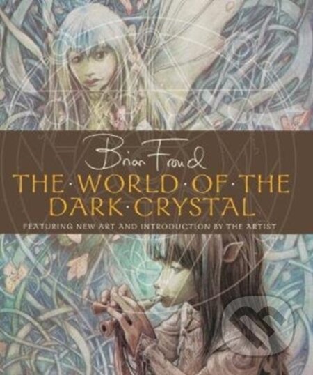 The World of the Dark Crystal - Froud Brian - kniha z kategorie Umění, design a architektura