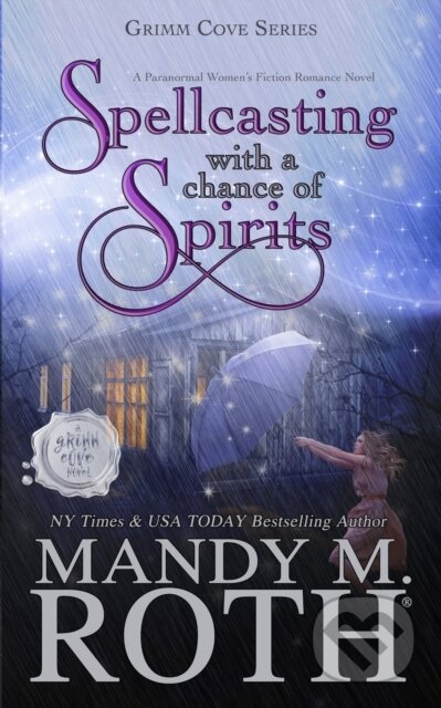 Spellcasting with a Chance of Spirits (A Paranormal Women's Fiction Romance Novel) - kniha z kategorie Fantasy