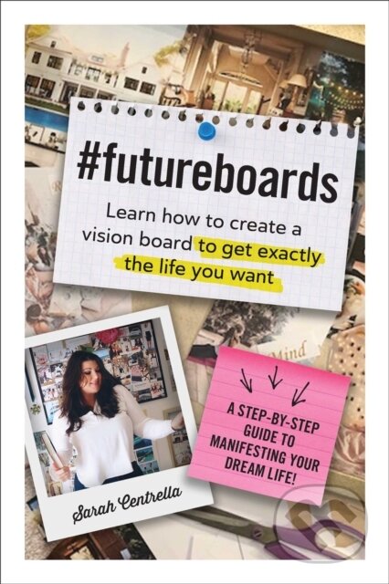 #FutureBoards (Learn How to Create a Vision Board to Get Exactly the Life You Want) - kniha z kategorie Motivace a seberozvoj