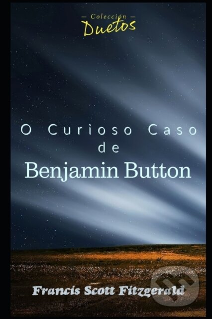 O Curioso Caso de Benjamin Button - Francis Scott Fitzgerald - kniha z kategorie Životopisy, reportáže a myšlenky