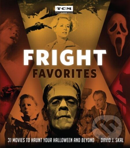 Kniha: Fright Favorites (David J. Skal a Turner Classic Movies). , 2020