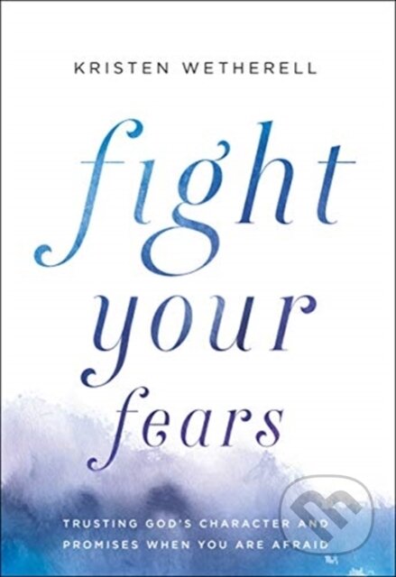 Kniha: Fight Your Fears (Kristen Wetherell). , 2020