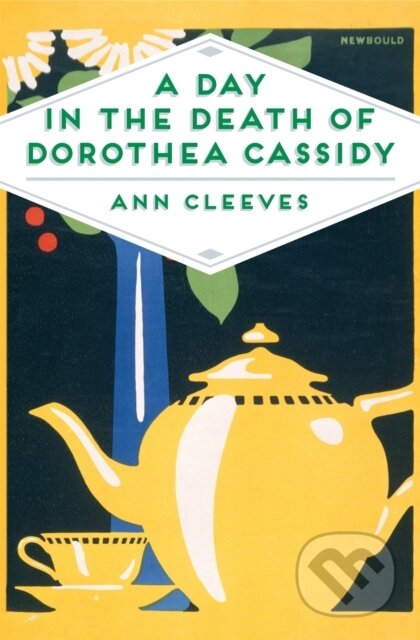 Kniha: A Day in the Death of Dorothea Cassidy (Ann Cleeves). Pan Books, 2018