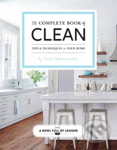 Kniha: The Complete Book of Clean (Toni Hammersley). , 2019