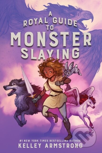 Kniha: A Royal Guide to Monster Slaying (Kelley Armstrong). Puffin Books, 2020