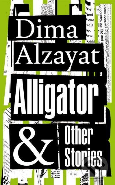 Alligator and Other Stories - Dima Alzayat
