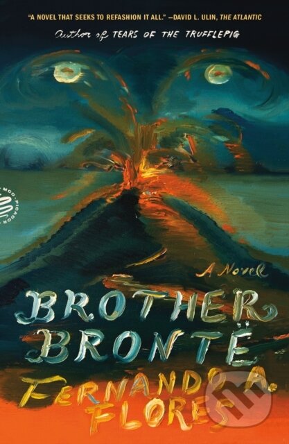 Brother Bronte (A Novel) - Fernando A. Flores