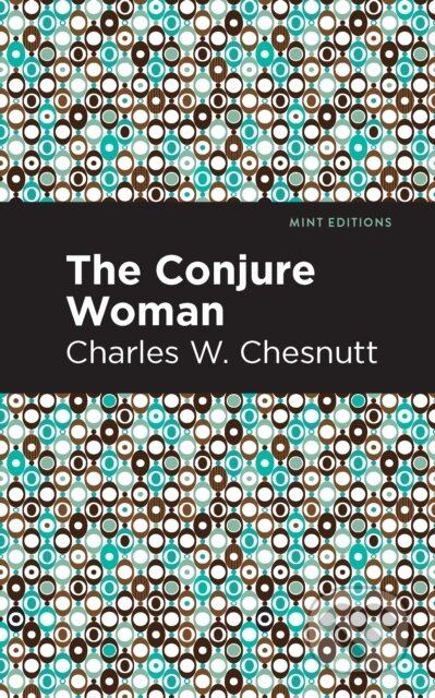 Kniha: The Conjure Woman (Charles W. Chestnutt). , 2021