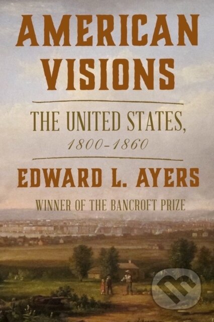 Kniha: American Visions (Edward L. Ayers). WW Norton & Co, 2023