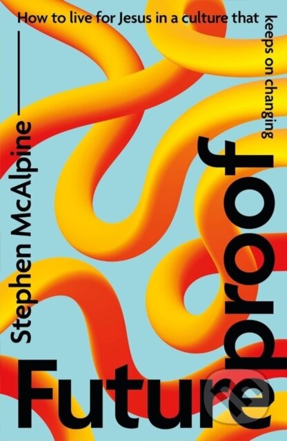 Kniha: Futureproof (Stephen Mcalpine). , 2024
