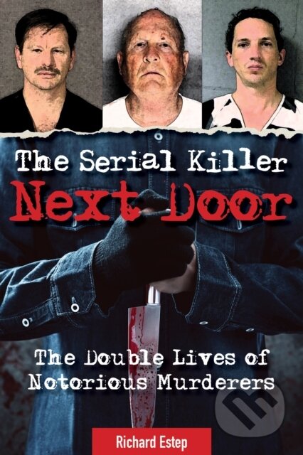 Kniha: The Serial Killer Next Door (Richard Estep). Visible Ink Press, 2023