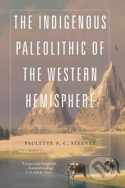 The Indigenous Paleolithic of the Western Hemisphere