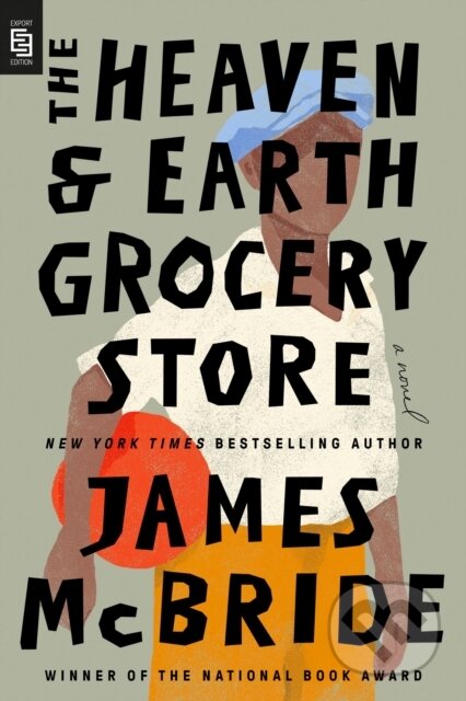 The Heaven & Earth Grocery Store - James Mcbride