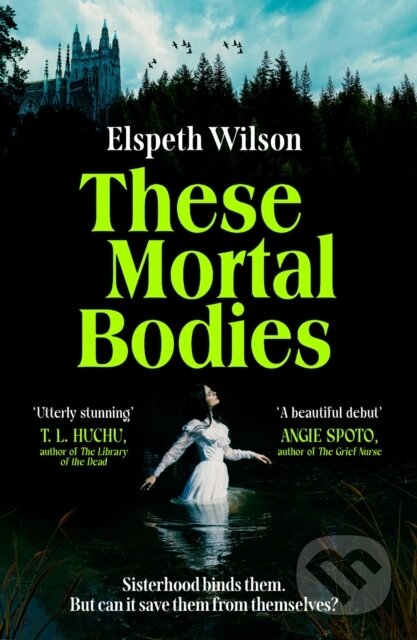 These Mortal Bodies (a gripping and atmospheric dark academia novel about toxic female friendships and obssession)