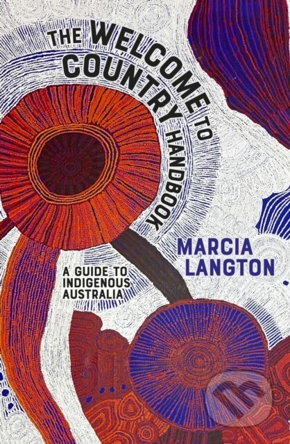Kniha: Marcia Langton: Welcome to Country 2nd edition (Marcia Langton). , 2023