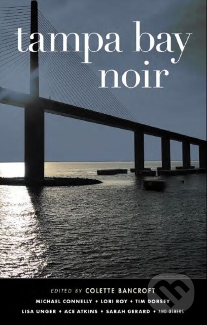 Kniha: Tampa Bay Noir (Colette Bancroft). Akashic Books, 2020