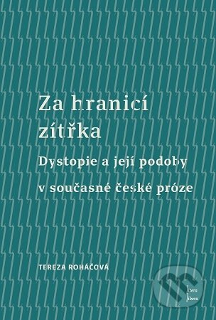 Kniha: Za hranicí zítřka (Tereza Roháčová). Univerzita Palackého v Olomouci, 2025