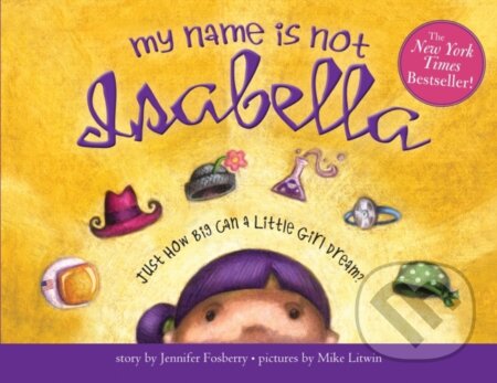 Kniha: My Name Is Not Isabella (Jennifer Fosberry). Sourcebooks Jabberwocky, 2020