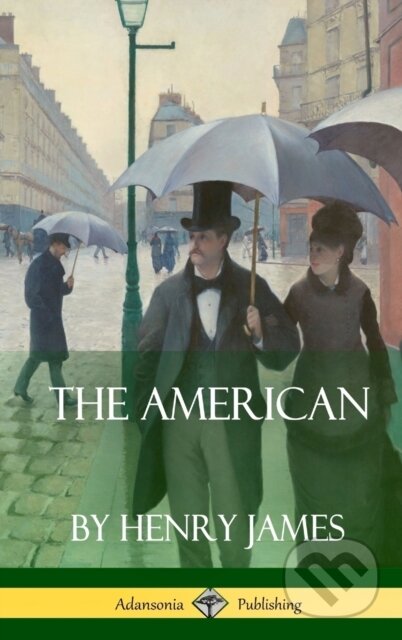 Kniha: The American (Hardcover) (Henry James). , 2018