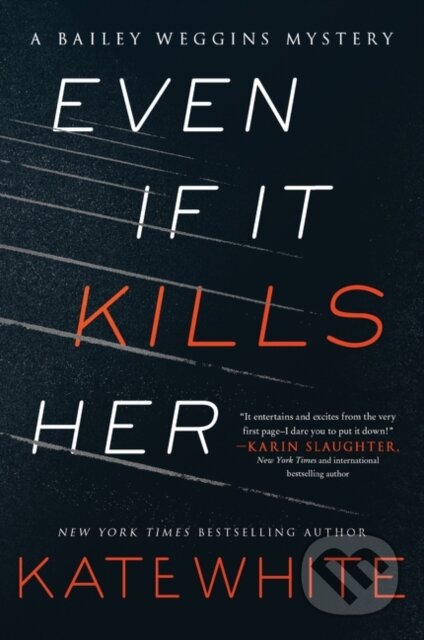 A Even If It Kills Her (A Bailey Weggins Mystery) - Kate White - kniha z kategorie Detektivky, thrillery a horory