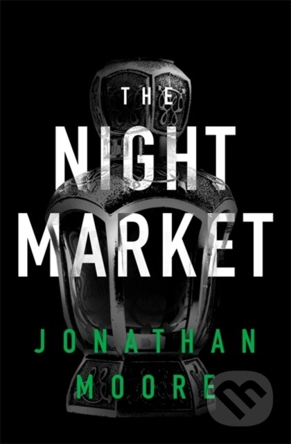 Kniha: The Night Market (Jonathan Moore). Orion, 2018