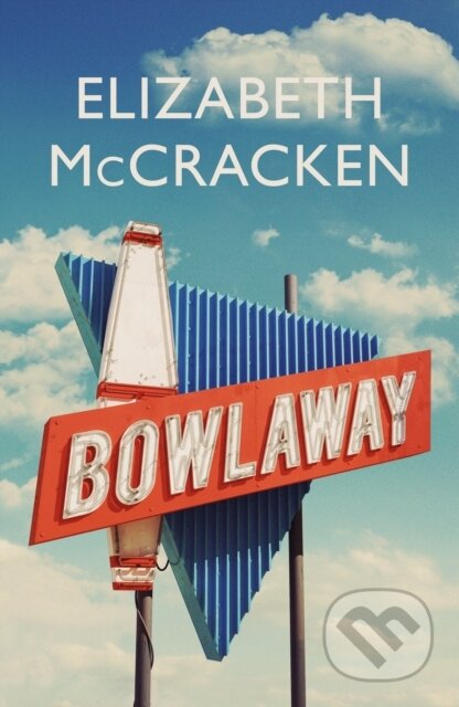 Bowlaway - Elizabeth Mccracken - kniha z kategorie Společenská beletrie