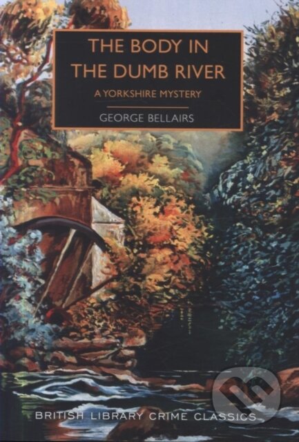 Kniha: The Body in the Dumb River (George Bellairs). British Library, 2019