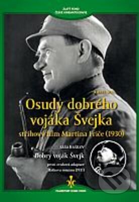 Osudy dobrého vojáka Švejka (1930) + Dobrý voják Švejk (1931) - digipack - Martin Frič, Filmexport Home Video, 1930